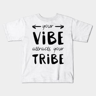 Your Vibe Attracts Your Tribe Kids T-Shirt